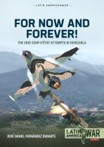 For Now and Forever!: The 1992 Coup d'État Attempts in Venezuela