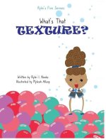 RYLEI'S FIVE SENSES: WHAT'S THAT TEXTURE