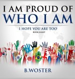 I Am Proud of Who I Am