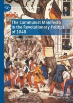 Communist Manifesto in the Revolutionary Politics of 1848