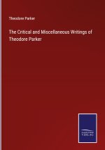 Critical and Miscellaneous Writings of Theodore Parker