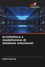 Architettura e modellazione di database selezionati
