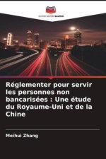 Réglementer pour servir les personnes non bancarisées : Une étude du Royaume-Uni et de la Chine