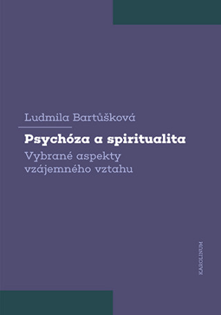 Psychóza a spiritualita - Vybrané aspekty vzájemného vztahu