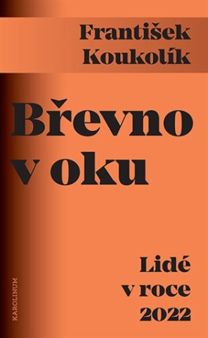 Břevno v oku - Lidé v roce 2022