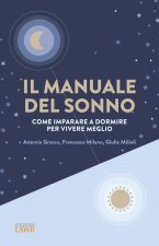 manuale del sonno. Come imparare a dormire per vivere meglio