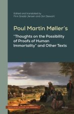 Poul Martin M?ller's Thoughts on the Possibility of Proofs of Human Immortality and Other Texts
