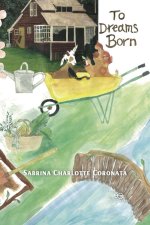 TO DREAMS BORN