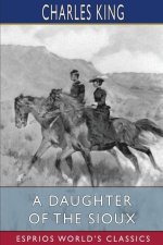 Daughter of the Sioux (Esprios Classics)