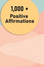 1000 + Positive Affirmations