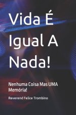 Vida E Igual A Nada!