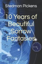 10 Years of Beautiful Sorrow Fantasies