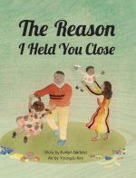 Reason I Held You Close