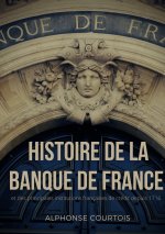 Histoire de la Banque de France et des principales institutions francaises de credit depuis 1716