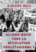 Allons-nous vers la Revolution Proletarienne ?