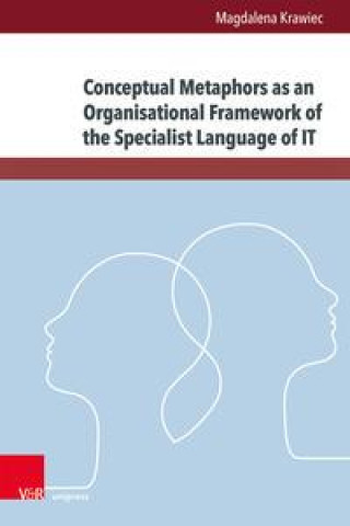 Conceptual Metaphors as an Organisational Framework of the Specialist Language of IT