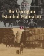 Bir Cocugun Istanbul Hatiralari 1901-1913