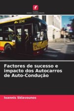 Factores de sucesso e impacto dos Autocarros de Auto-Conduç?o