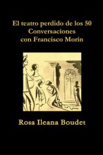 teatro perdido de los 50. Conversaciones con Francisco Morin