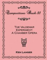 Compositions Book 11: The Valdemar Experiment