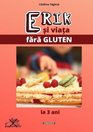 Erik si viata fara gluten (Andrei)(Carte broșată)