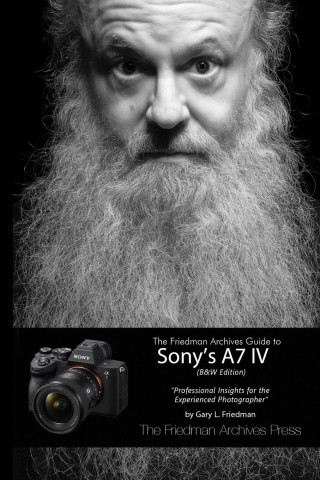 Friedman Archives Guide to Sony's A7 IV (B&W Edition)