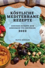 Koestliche Mediterrane Rezepte 2022