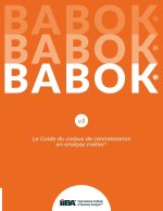 Guide du corpus de connaissance en analyse metier(R) (BABOK(R) Guide) SND French