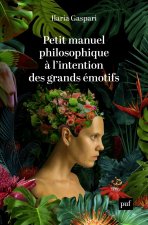 Petit manuel philosophique à l'intention des grands émotifs
