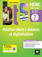 BLOC 2 - Relation client à distance et digitalisation - BTS NDRC 1re & 2e années - Éd.2022 - Elève