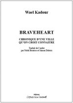 Chroniques d'une ville qu'on croit connaitre / Braveheart