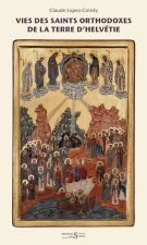 Vie des saints orthodoxes de la terre d'Helvetie