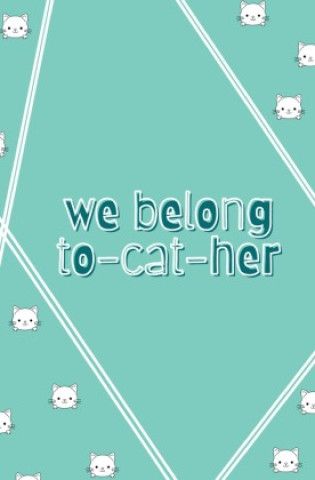 We belong to-cat-her - Notizbuch Journal Tagebuch Katzen Kätzchen süß cute kawaii lustig