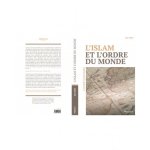 L'islam et l'ordre du monde,  le testament de Malek Bennabi