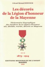 Dictionnaire biographique des Médaillés de la Légion d'Honneur de la Mayenne T3