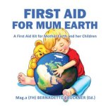 First Aid for Mum Earth