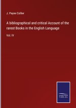 bibliographical and critical Account of the rarest Books in the English Language