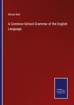 Common-School Grammar of the English Language
