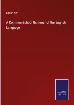 Common-School Grammar of the English Language