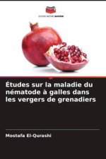 Études sur la maladie du nématode ? galles dans les vergers de grenadiers