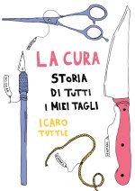 cura. Storia di tutti i miei tagli