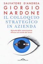 colloquio strategico in azienda. Manuale della comunicazione efficace nel mondo del lavoro