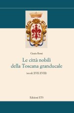 città nobili della Toscana granducale (secoli XVII-XVIII)