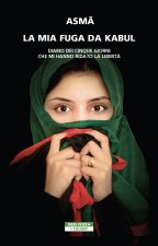 mia fuga da Kabul. Diario dei cinque giorni che mi hanno ridato la libertà