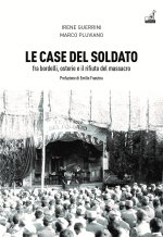 case del soldato. Fra bordelli, osterie e il rifiuto del massacro
