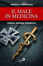 male in medicina. Scienza, nazismo, eugenetica