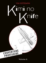 Kimi no Knife T06 (Nouvelle édition)