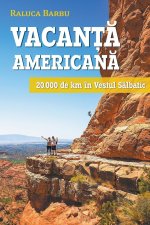 Vacanță americană. 20.000 de km in vestul sălbatic