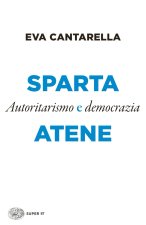 Sparta e Atene. Autoritarismo e democrazia
