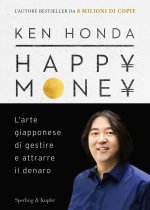 Happy money. L'arte giapponese di gestire e attrarre il denaro